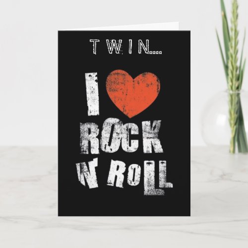 TWIN I LOVE ROCK AND ROLL AND YOU MOTHERS DAY CARD