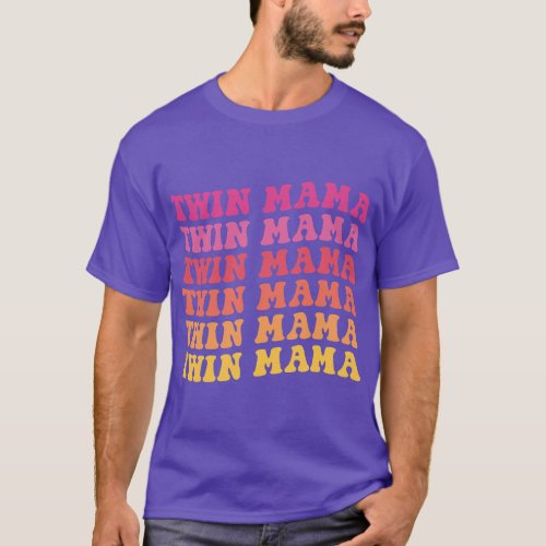 Twin Mama For Mother of Twin Mothers Day gift funn T_Shirt