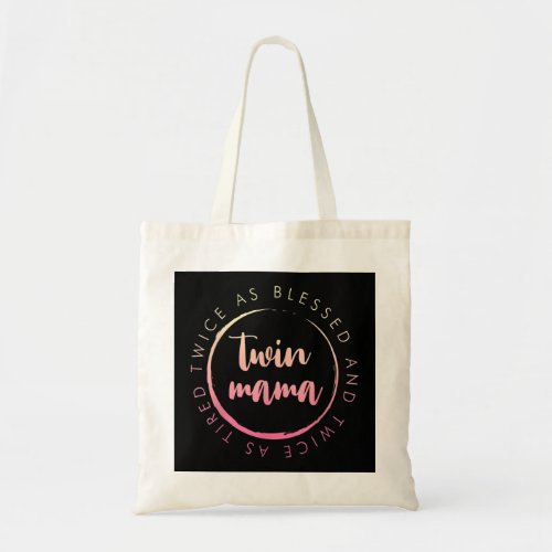 Twin Mama Twice as Blessed and Twice as Tired Funn Tote Bag