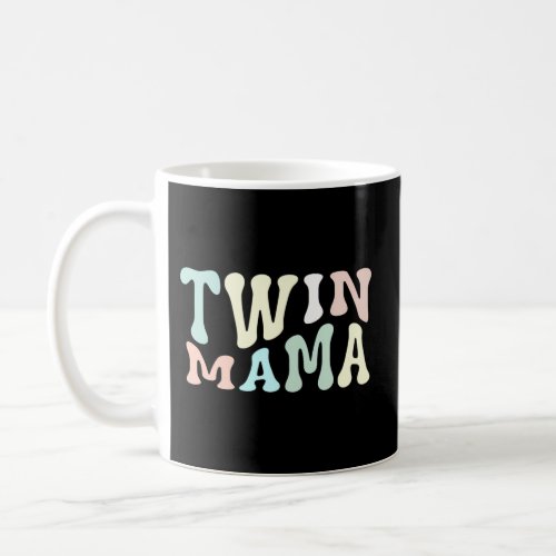 Twin Mama Twin Mom Established Mom Motherhood Coffee Mug