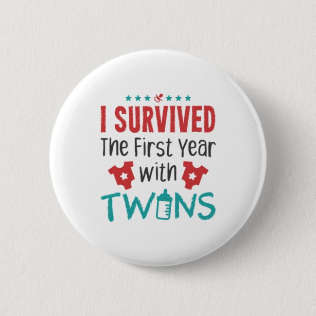 Twin Mom I Survived The First Year With Twins Button