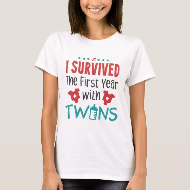 Twin Mom I Survived The First Year With Twins T-Shirt (Front)