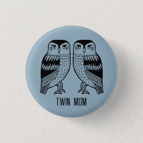 TWIN MOM Owls Cute Simple Modern CUSTOM Button