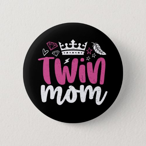 Twin Mom with Crown Cool Mama Mothers Day Button
