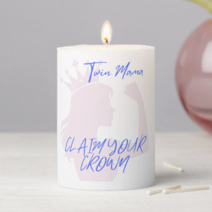 Twin Moms Claim Your Crowns  Pillar Candle