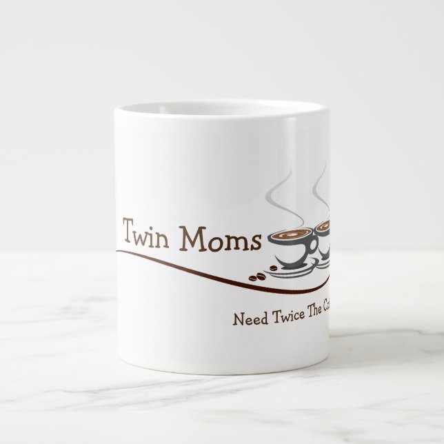 Twin Moms Need Twice The Coffee - Jumbo Coffee Mug (Front)