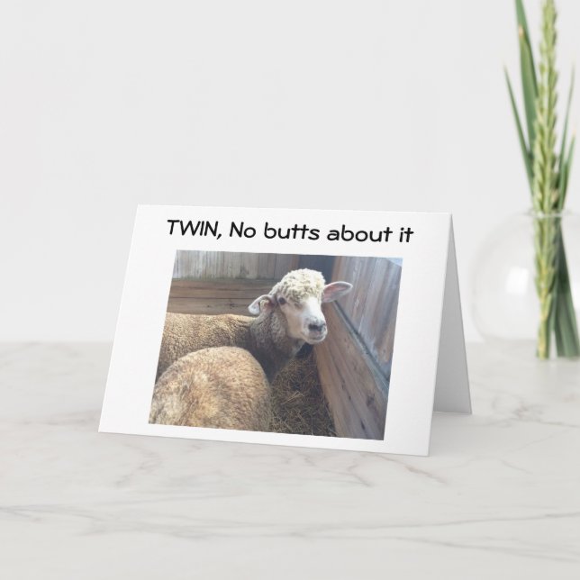TWIN-NO BUTTS ABOUT IT YOUR WISHED HAPPY BIRTHDAY CARD (Front)