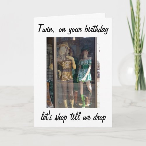 TWIN SISTERLUNCH AND SHOPPING ON YOUR BIRTHDAY CARD