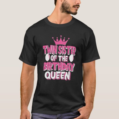 Twin Sister Of The Birthday Queen Family Matching T_Shirt