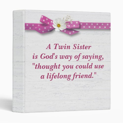 Twin Sister Quote with Polka Dot Ribbon 3 Ring Binder