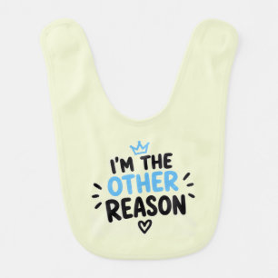 Twin Squad – I’m the Other Reason Baby Bib