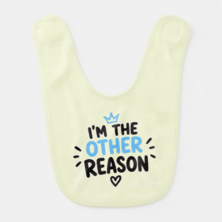 Twin Squad – I’m the Other Reason Baby Bib