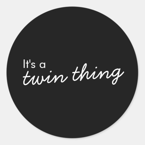 Twin Thing  Black Modern Matching Twintuition Classic Round Sticker