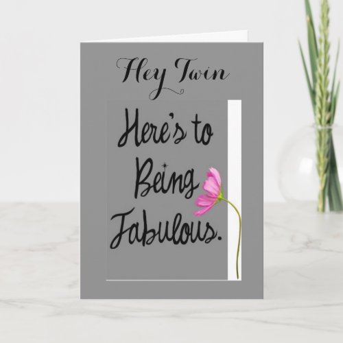 TWIN YOU ARE FABULOUS HAPPY BIRTHDAY CARD
