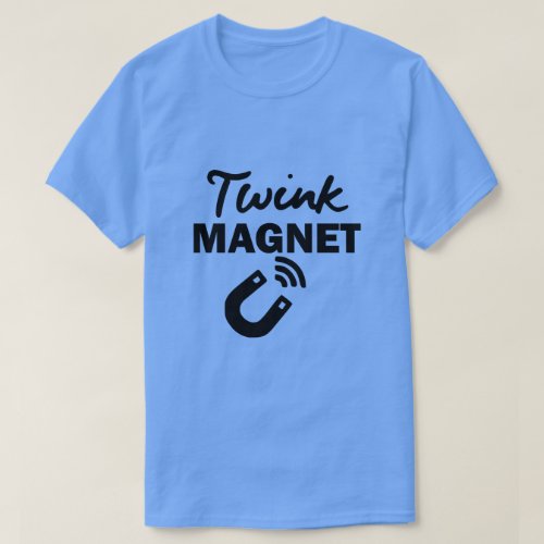 TWINK MAGNET T_Shirt