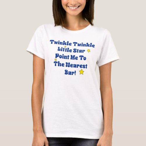 Twinkle Little Sar Point Me To The Nearest Bar T_Shirt