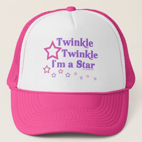 Twinkle Twinkle Im a Star Trucker Hat