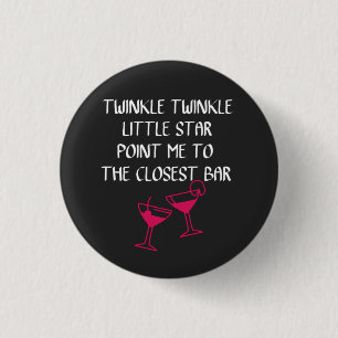 Twinkle Twinkle Little star- funny drinking quotes Button