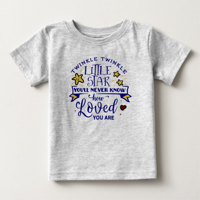 Twinkle, Twinkle Little Star You are Loved Baby T-Shirt (Front)