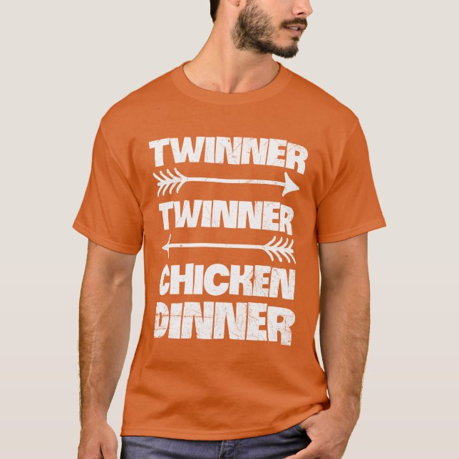 Twinnerwinner Chicken Dinner Quote for a Mother re T-Shirt (Front)
