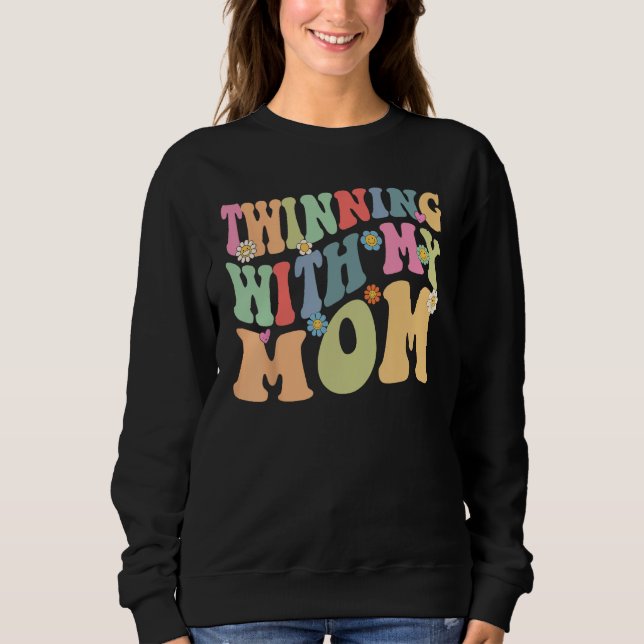 Twinning With My Mama Retro Twin Day Mom Daughter  Sweatshirt (Front)