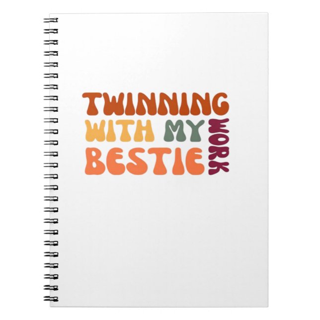 Twinning With My Work Bestie – Funny Coworker Matc Notebook (Front)