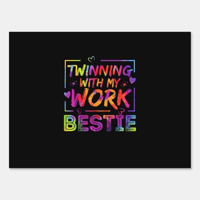 Twinning With My Work Bestie Spirit Week Best Frie Sign (Front)