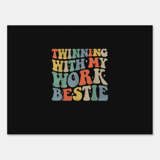 Twinning With My Work Bestie Spirit Week Best Frie Sign