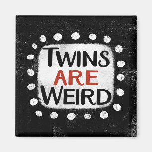 Twins Are Weird Refrigerator Magnet