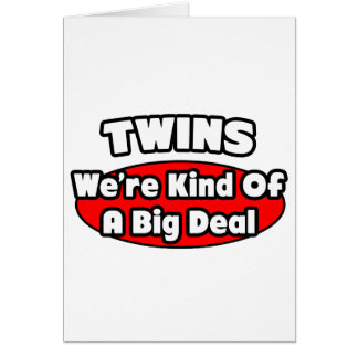 Twins...Big Deal Cards