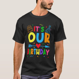 Twins Twin It's Our Birthday For Brothers Sister B T-Shirt