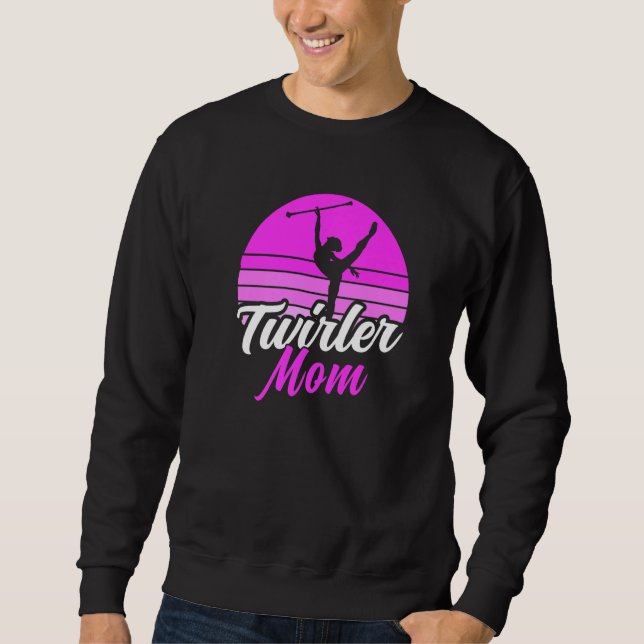 Twirler Mom Baton Twirling Sweatshirt (Front)