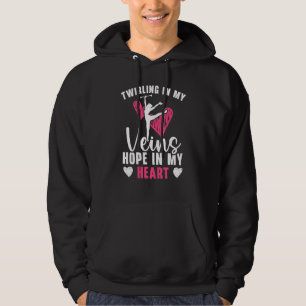 Twirling In My Veins Hope In My Heart Baton Twirle Hoodie