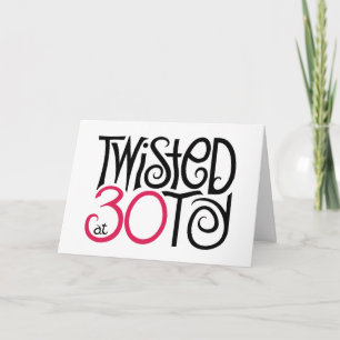 Twisted at 30 Card