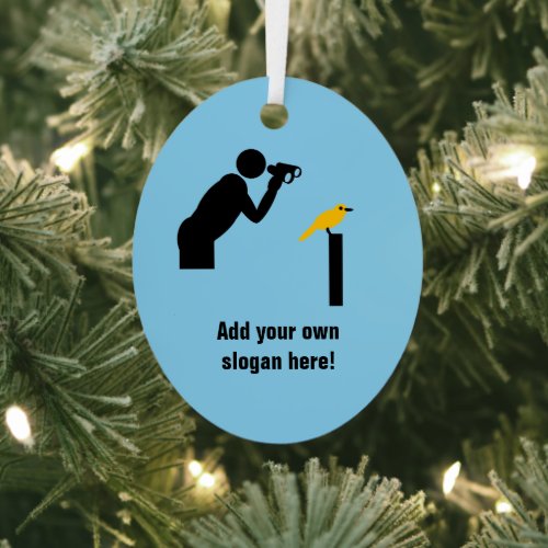 Twitcher  Birdwatcher _ add a slogan and name to Metal Ornament