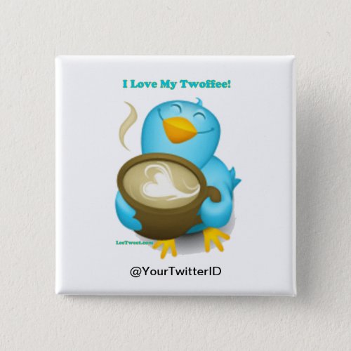 Twitter ID I Love My Twoffee Gifts Apparel Pinback Button