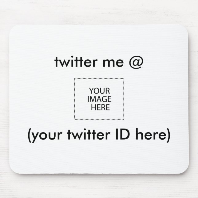 twitter me @ (your twitter ID here) The MUSEUM Mouse Pad (Front)