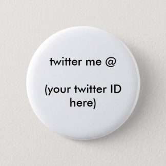 twitter me @ (your twitter ID here) The MUSEUM Pinback Button