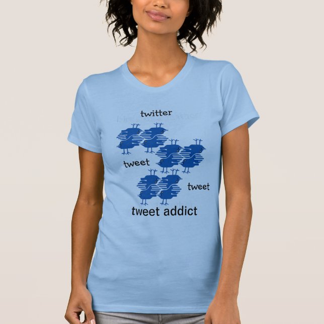 twitter tweet tweet addict T-Shirt (Front)