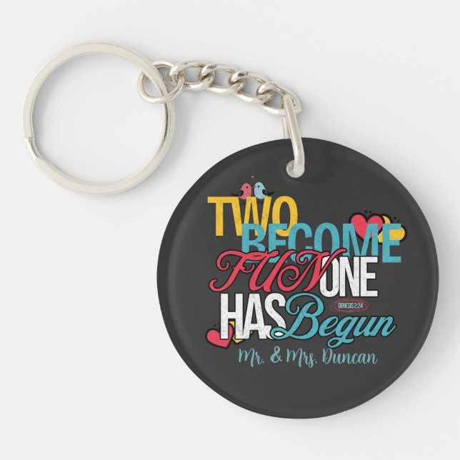 Two Become One Fun has Begun - Genesis 2:24 Keychain (Front)