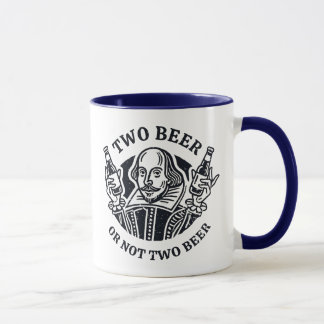 Two Beer Or Not Two Beer  Mug
