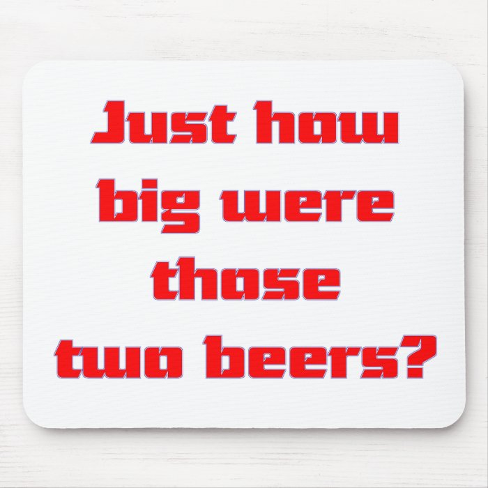 Two Beers Mousepads