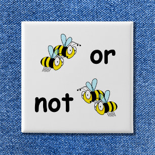 Two Bees or Not Two Bees Button