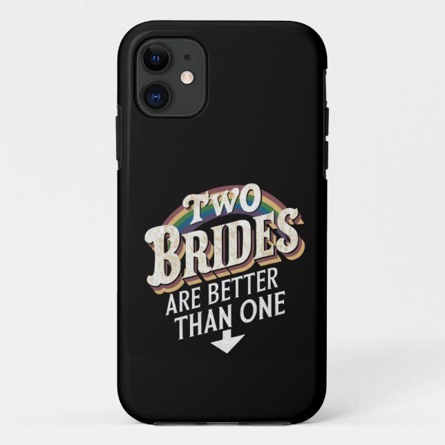 Two Brides Are Better Than One Lesbian Wedding  Case-Mate iPhone Case (Back)