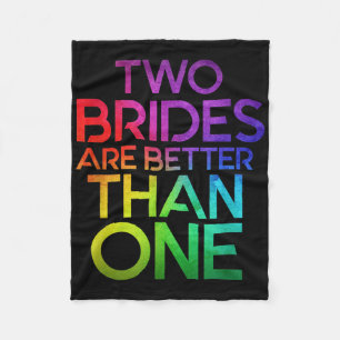 Two Brides Are Better Than One Lesbian Wedding Lgb Fleece Blanket