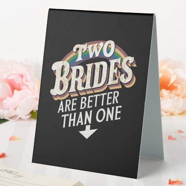 Two Brides Are Better Than One Lesbian Wedding  Table Tent (In SItu (Wedding))