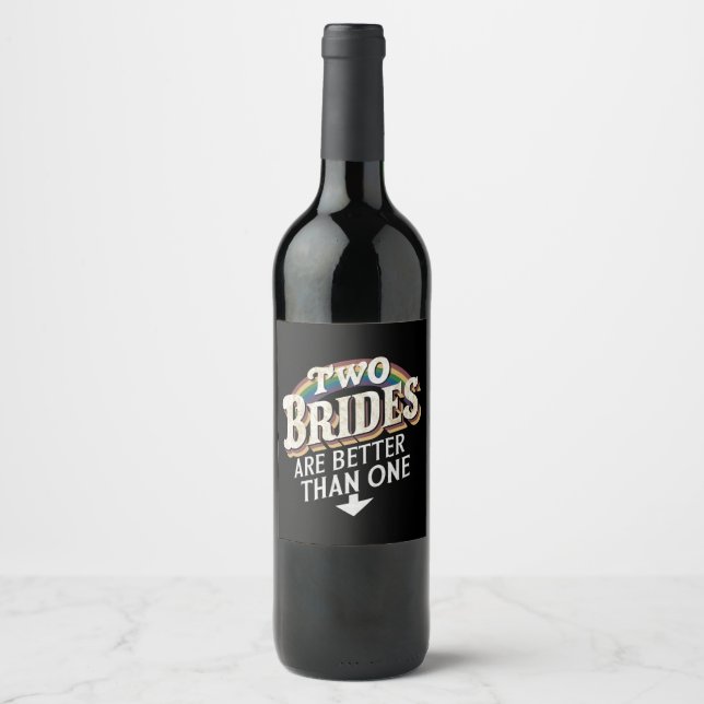 Two Brides Are Better Than One Lesbian Wedding  Wine Label (Front)