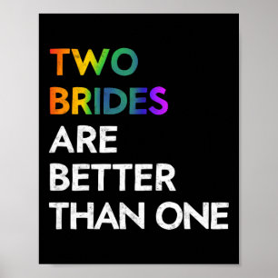Two Brides Are Better Than One Tee Lgbt Lesbian Ba Poster