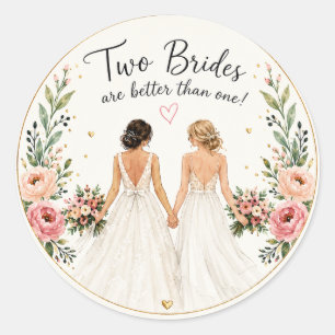Two Brides are Better Than One Wedding Sticker