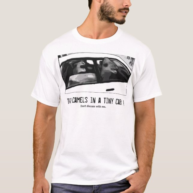 Two Camels in a Tiny Car! T-Shirt (Front)